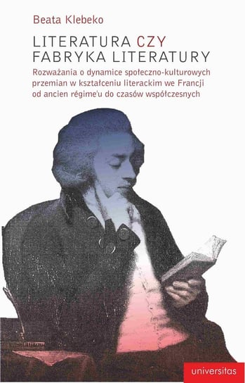 Literatura czy fabryka literatury - ebook mobi Beata Klebeko