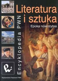 Literatura i Sztuka. Epoka Nowożytna Opracowanie zbiorowe