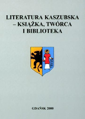 Literatura kaszubska – książka, twórca i biblioteka Borzyszkowski Józef