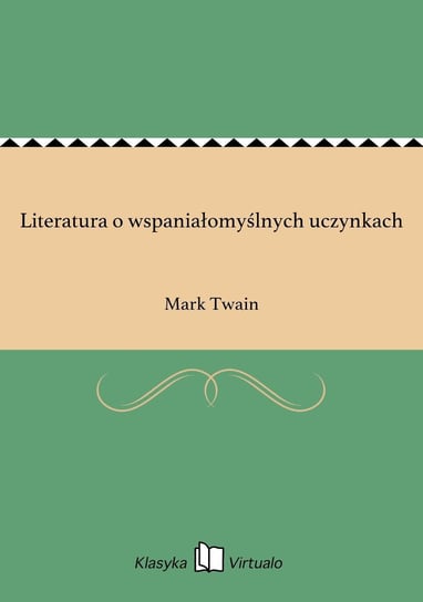 Literatura o wspaniałomyślnych uczynkach Twain Mark