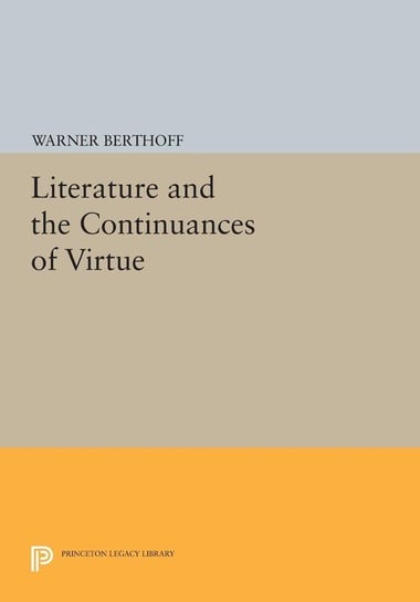 Literature and the Continuances of Virtue Berthoff Warner
