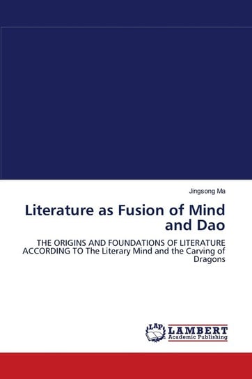 Literature as Fusion of Mind and Dao Ma Jingsong