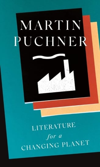 Literature for a Changing Planet Martin Puchner