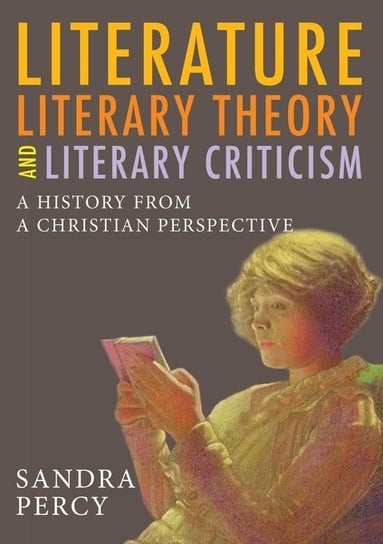 Literature, literary theory and literary criticism Percy Sandra