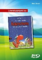 Literaturprojekt zu "Der kleine Drache Kokosnuss -  Schulfest auf dem Feuerfelsen" Giesen Birgit, Weuster Nathalie