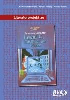 Literaturprojekt zu "Level 4 - die Stadt der Kinder" Parlitz Jessica, Hartmann Katharina, Herzog Kerstin