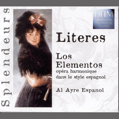 Literes: Lo Elementos Opéra Harmonique Dans Le Style Espagnol Al Ayre Español