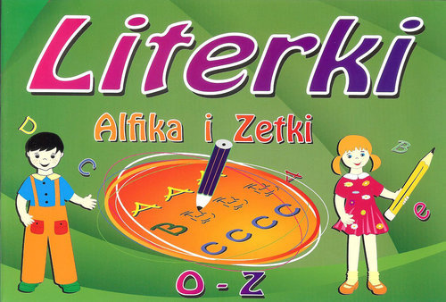 Literki Alfika i Zetki. O - Z Opracowanie zbiorowe