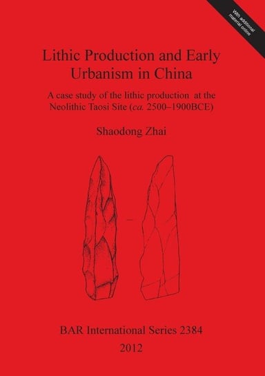 Lithic Production and Early Urbanism in China Zhai Shaodong