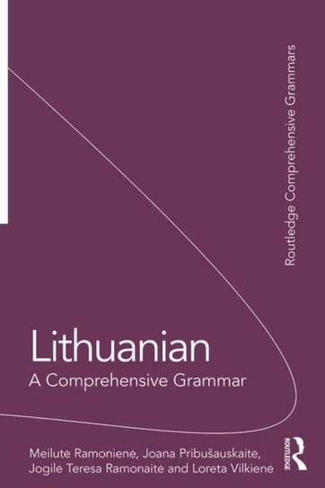 Lithuanian: A Comprehensive Grammar Opracowanie zbiorowe