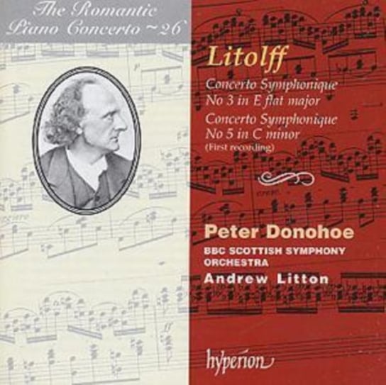 Litolff: The Romantic Piano Concerto. Volume 26 - Concertos Symphoniques Nos. 3 & 5 Donohoe Peter