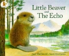 Little Beaver and the Echo Macdonald Amy, Fox-Davies Sarah