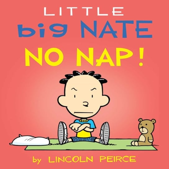 Little Big Nate: No Nap! Peirce Lincoln