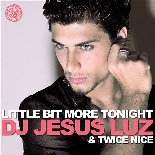 Little Bit More Tonight DJ Jesus Luz & Twice Nice