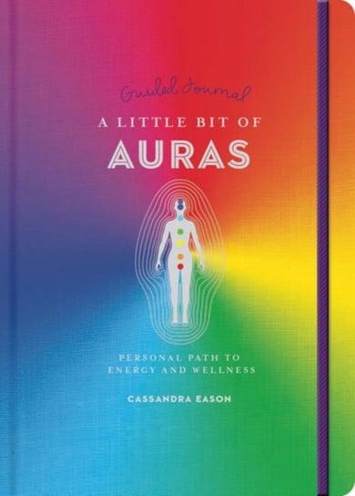 Little Bit of Auras Guided Journal, A Eason Cassandra