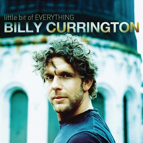 Little Bit Of Everything Billy Currington