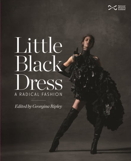 Little Black Dress: A Radical Fashion Georgina Ripley