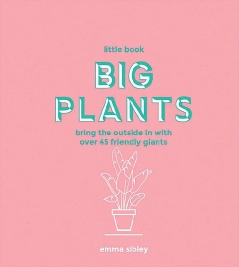 Little Book, Big Plants Sibley Emma