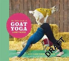 Little Book of Goat Yoga Morse Lainey