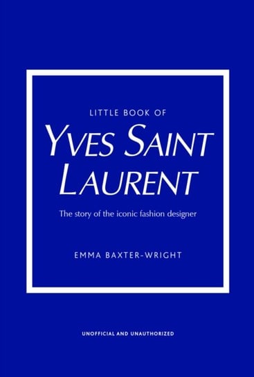 Little Book of Yves Saint Laurent Baxter-Wright Emma