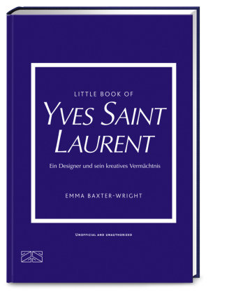 Little Book of Yves Saint Laurent ZS - Ein Verlag der Edel Verlagsgruppe