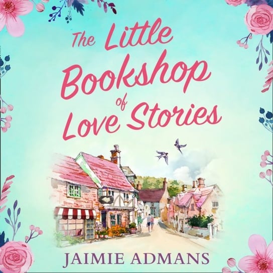 Little Bookshop of Love Stories Admans Jaimie
