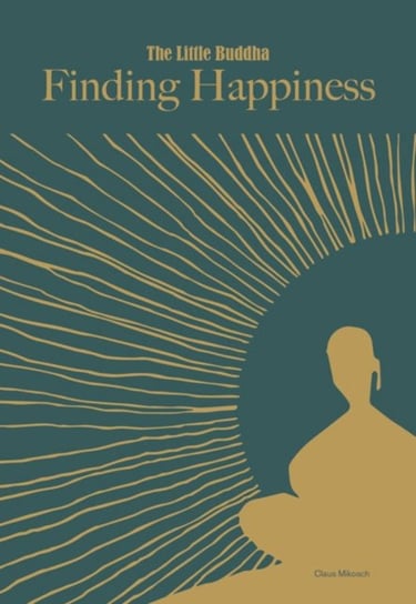 Little Buddha, The: Finding Happiness Claus Mikosch