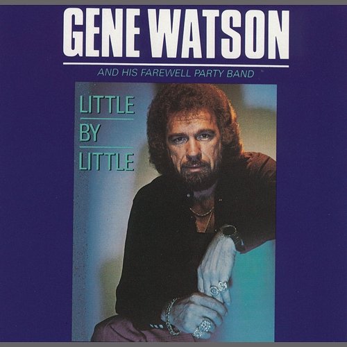 Little By Little Gene Watson