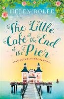 Little Cafe at the End of the Pier Rolfe Helen