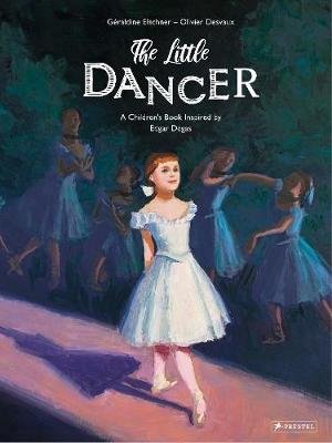 Little Dancer: A Children's Book Inspired by Edgar Degas Elschner Geraldine