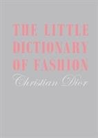 Little Dictionary of Fashion, The Dior Christian