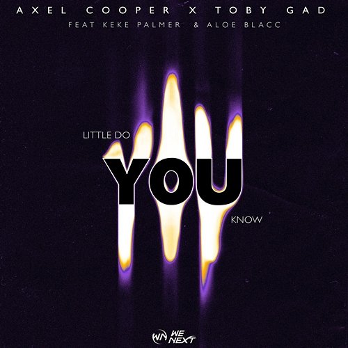 Little Do You Know Axel Cooper, Toby Gad feat. Aloe Blacc, Keke Palmer