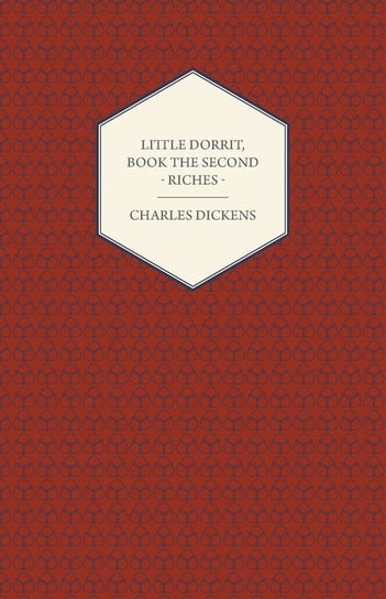 Little Dorrit, Book the Second - Riches Dickens Charles