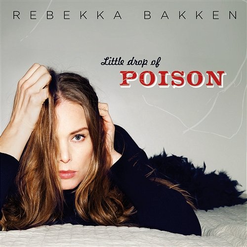 Little Drop Of Poison Rebekka Bakken