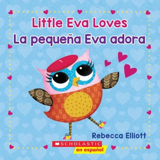 Little Eva Love  La pequena Eva adora (Bilingual) Elliott Rebecca