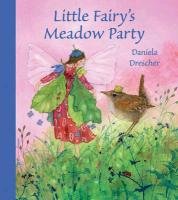 Little Fairy's Meadow Party Drescher Daniela