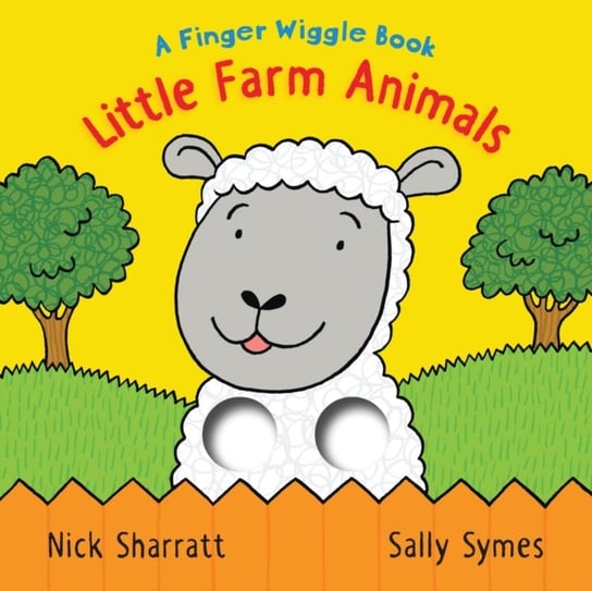 Little Farm Animals: A Finger Wiggle Book Symes Sally