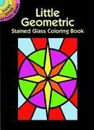 Little Geometric Stained Glass Coloring Book Smith A. G., Coloring Books