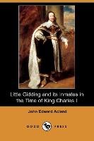 Little Gidding and Its Inmates in the Time of King Charles I (Dodo Press) Acland John Edward