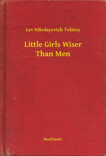 Little Girls Wiser Than Men - ebook epub Tolstoy Leo Nikolayevich