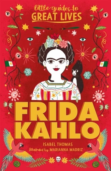 Little Guides to Great Lives: Frida Kahlo Thomas Isabel