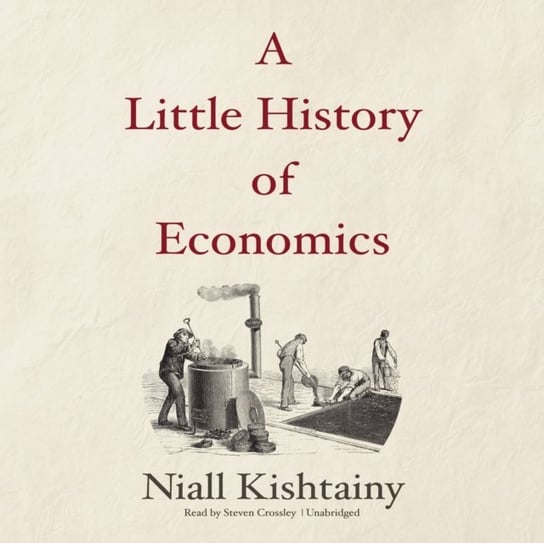 Little History of Economics Kishtainy Niall