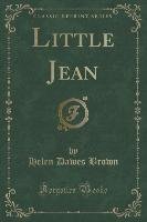 Little Jean (Classic Reprint) Brown Helen Dawes