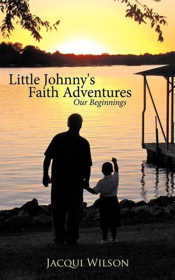 Little Johnny's Faith Adventures Wilson Jacqui