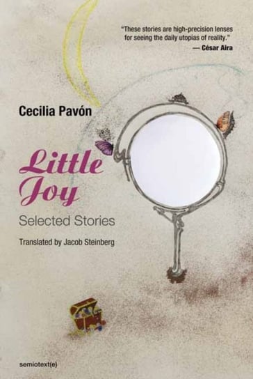 Little Joy: Selected Stories Cecilia Pavon, Jacob Steinberg
