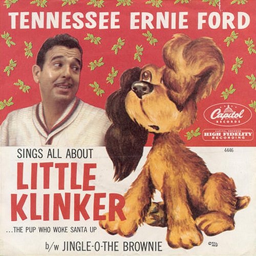 Little Klinker...The Pup That Woke Santa Up Tennessee Ernie Ford