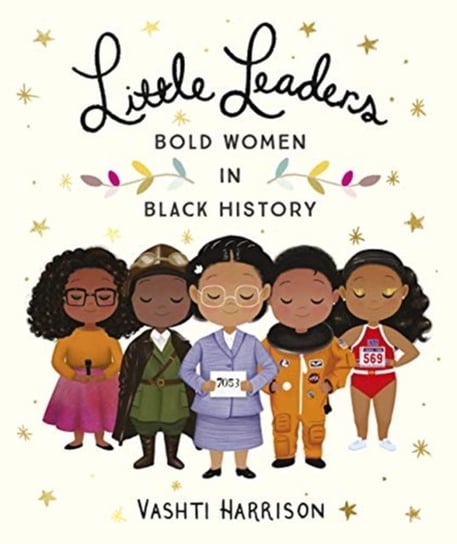 Little Leaders: Bold Women in Black History Harrison Vashti
