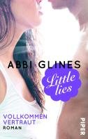 Little Lies - Vollkommen vertraut Glines Abbi