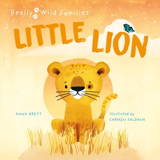 Little Lion: A Day in the Life of a Lion Cub Brett Anna