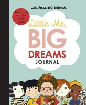 Little Me, Big Dreams Journal: Draw, write and colour this journal Sanchez Vegara Maria Isabel